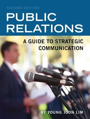 Les relations publiques : Guide de la communication stratégique - Public Relations: A Guide to Strategic Communication