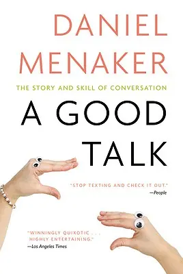 Une bonne discussion : L'histoire et l'art de la conversation - A Good Talk: The Story and Skill of Conversation