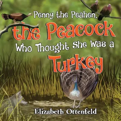 Penny the Peahen, le paon qui se prenait pour une dinde - Penny the Peahen, the Peacock Who Thought She Was a Turkey