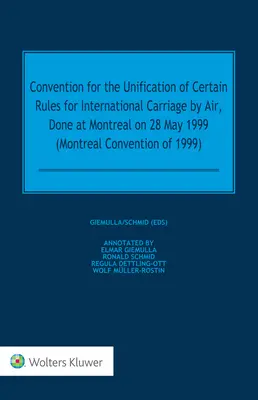 Convention pour l'unification de certaines règles relatives au transport aérien international, faite à Montréal le 28 mai 1999 - Convention for the Unification of Certain Rules for International Carriage by Air, Done at Montreal on 28 May 1999