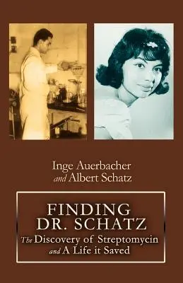 Trouver le Dr Schatz : La découverte de la streptomycine et la vie qu'elle a sauvée - Finding Dr. Schatz: The Discovery of Streptomycin and a Life It Saved