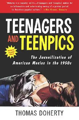 Teenagers and Teenpics : La juvénilisation des films américains dans les années 1950 - Teenagers and Teenpics: The Juvenilization of American Movies in the 1950's