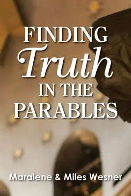 Trouver la vérité dans les paraboles - Finding Truth in the Parables