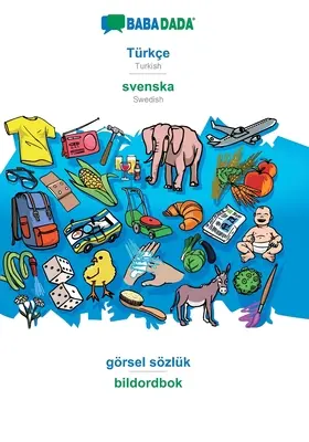 BABADADA, Trke - svenska, grsel szlk - bildordbok : Turc - Suédois, dictionnaire visuel - BABADADA, Trke - svenska, grsel szlk - bildordbok: Turkish - Swedish, visual dictionary