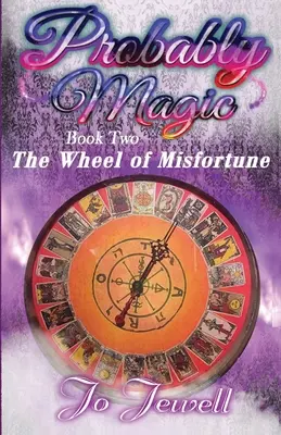 Probablement magique : La roue de l'infortune : Deuxième tome de la série Probablement Magique - Probably Magic: Wheel of Misfortune: Book Two of the Probably Magic Series