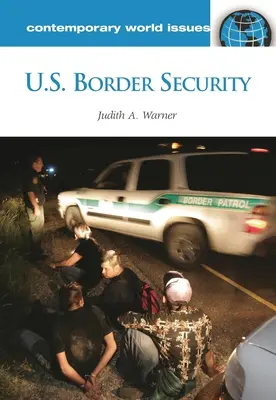 La sécurité des frontières américaines : Un manuel de référence - U.S. Border Security: A Reference Handbook