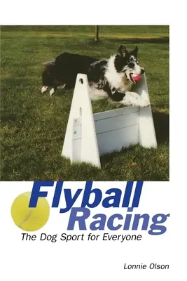 Course de Flyball : Le sport canin pour tous - Flyball Racing: The Dog Sport for Everyone