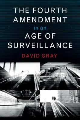 Le quatrième amendement à l'ère de la surveillance - The Fourth Amendment in an Age of Surveillance