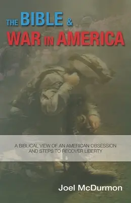 La Bible et la guerre en Amérique - The Bible & War in America