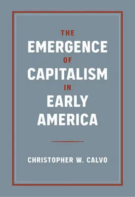 L'émergence du capitalisme dans les débuts de l'Amérique - The Emergence of Capitalism in Early America