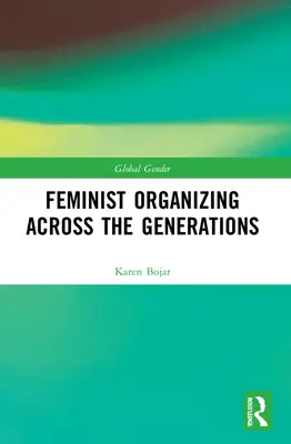 L'organisation féministe à travers les générations - Feminist Organizing Across the Generations