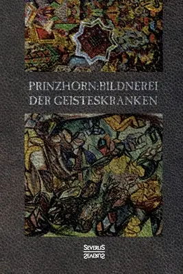 Bildnerei der Geisteskranken (en anglais) - Bildnerei der Geisteskranken