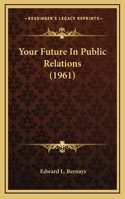 Votre avenir dans les relations publiques (1961) - Your Future In Public Relations (1961)