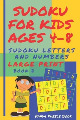 Sudoku pour enfants de 4 à 8 ans - Sudoku lettres et chiffres : Sudoku Kindergarten - Jeux de cerveau Sudoku en gros caractères - Livre 2 - Sudoku For Kids Ages 4-8 - Sudoku Letters And Numbers: Sudoku Kindergarten - Brain Games large print sudoku - Book 2