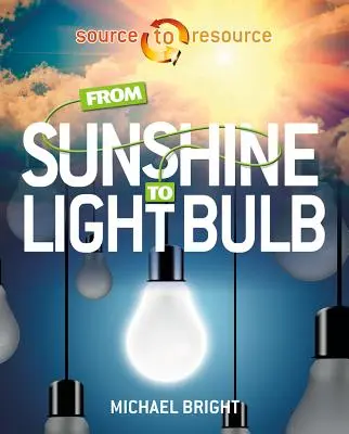 Du soleil à l'ampoule - From Sunshine to Light Bulb