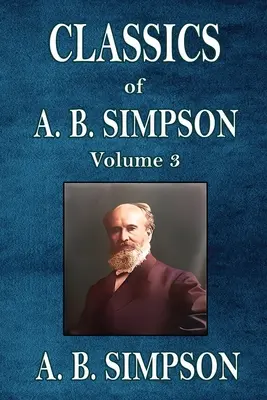 Les classiques de A. B. Simpson - Classics of A. B. Simpson