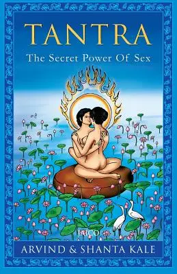 Tantra : Le pouvoir secret du sexe - Tantra: The Secret Power of Sex