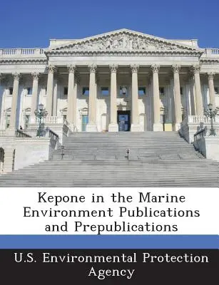 Kepone dans l'environnement marin Publications et prépublications - Kepone in the Marine Environment Publications and Prepublications