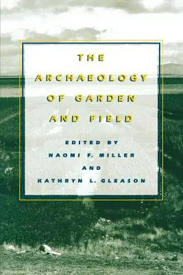 L'archéologie des jardins et des champs - The Archaeology of Garden and Field