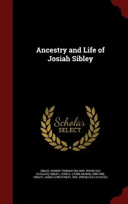 Ascendance et vie de Josiah Sibley - Ancestry and Life of Josiah Sibley