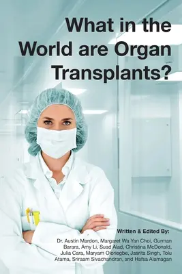 Qu'est-ce que la transplantation d'organes ? - What in the world are organ transplants?