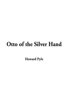 Otto de la main d'argent - Otto of the Silver Hand