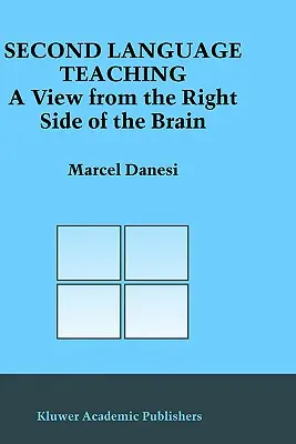 Enseignement des langues secondes : une vue du côté droit du cerveau - Second Language Teaching: A View from the Right Side of the Brain