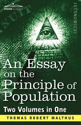 Essai sur le principe de population (deux volumes en un) - An Essay on the Principle of Population (Two Volumes in One)