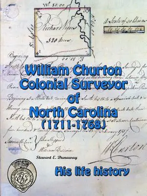 William Churton - Arpenteur colonial de la Caroline du Nord - William Churton - Colonial Surveyor of North Carolina