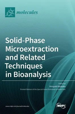 Microextraction en phase solide et techniques connexes en bioanalyse - Solid-Phase Microextraction and Related Techniques in Bioanalysis