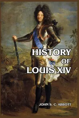 Histoire de Louis XIV - History of Louis XIV