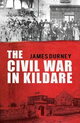 La guerre civile à Kildare - The Civil War in Kildare