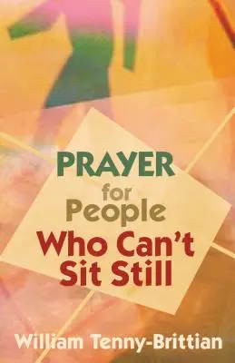 Prière pour les personnes qui ne peuvent pas rester tranquilles - Prayer for People Who Can't Sit Still