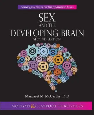 Le sexe et le développement du cerveau : Deuxième édition - Sex and the Developing Brain: Second Edition