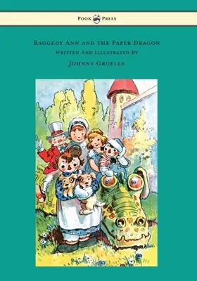 Raggedy Ann et le dragon de papier - Illustré par Johnny Gruelle - Raggedy Ann and the Paper Dragon - Illustrated by Johnny Gruelle