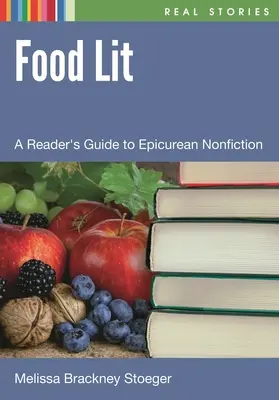 Food Lit : Guide de lecture de la non-fiction épicurienne - Food Lit: A Reader's Guide to Epicurean Nonfiction