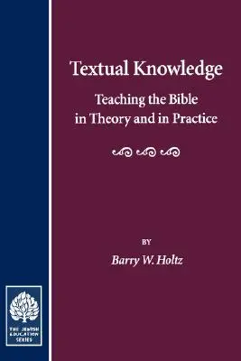 Connaissance textuelle : Enseigner la Bible en théorie et en pratique - Textual Knowledge: Teaching the Bible in Theory and in Practice