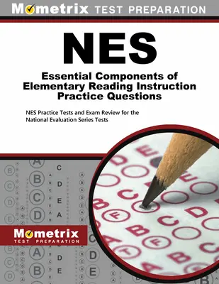 NES Essential Components of Elementary Reading Instruction Practice Questions (Questions pratiques sur les composantes essentielles de l'enseignement de la lecture à l'école primaire) : Les tests de pratique NES et la révision de l'examen pour la série d'évaluation nationale T - NES Essential Components of Elementary Reading Instruction Practice Questions: NES Practice Tests and Exam Review for the National Evaluation Series T