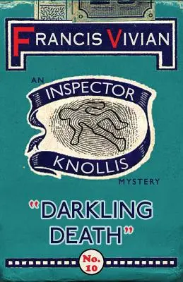 La mort obscure : Un mystère de l'inspecteur Knollis - Darkling Death: An Inspector Knollis Mystery