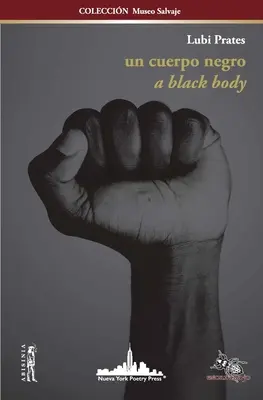 Un Cuerpo Negro : UN CORPS NOIR (édition bilingue) - Un Cuerpo Negro: A BLACK BODY (Bilingual edition)