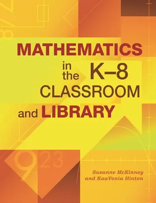 Les mathématiques dans les classes et les bibliothèques de la maternelle à la 8e année - Mathematics in the K-8 Classroom and Library