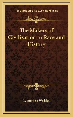 Les artisans de la civilisation dans la race et l'histoire - The Makers of Civilization in Race and History