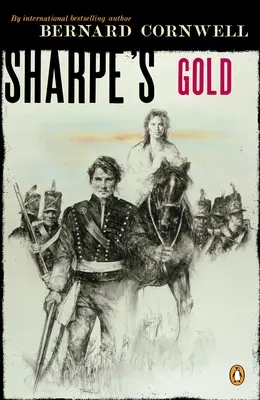 L'or de Sharpe : Richard Sharpe et la destruction d'Almeida, août 1810 - Sharpe's Gold: Richard Sharpe and the Destruction of Almeida, August 1810