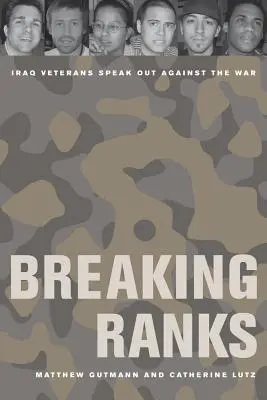 Breaking Ranks : Les vétérans d'Irak s'expriment contre la guerre - Breaking Ranks: Iraq Veterans Speak Out Against the War