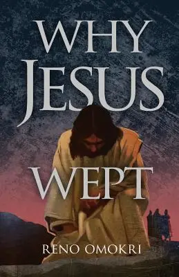 Pourquoi Jésus a pleuré - Why Jesus Wept