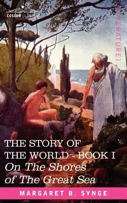 Sur les rives de la Grande Mer, Livre I de l'Histoire du Monde - On the Shores of the Great Sea, Book I of the Story of the World