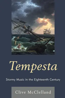 Tempesta : La musique orageuse au dix-huitième siècle - Tempesta: Stormy Music in the Eighteenth Century
