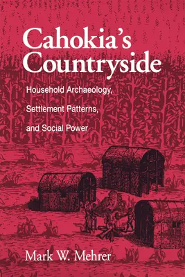 La campagne de Cahokia - Cahokia's Countryside