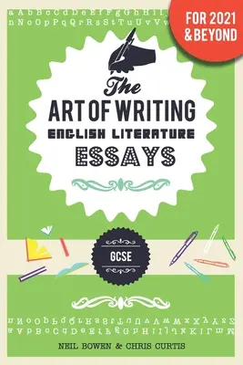 L'art d'écrire des essais de littérature anglaise : pour le GCSE - The Art of Writing English Literature Essays: for GCSE