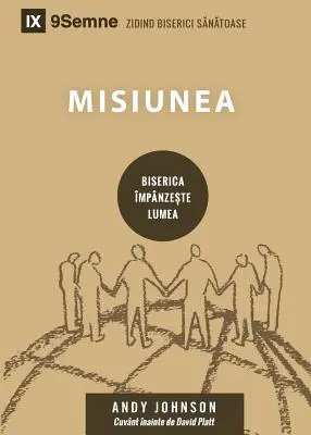 Misiunea (Missions) (roumain) : Comment l'Église locale s'internationalise - Misiunea (Missions) (Romanian): How the Local Church Goes Global